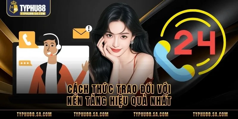 Cách thức trao đổi với nền tảng hiệu quả nhất 