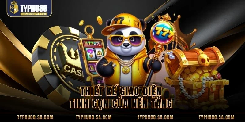 Thiết kế giao diện tinh gọn của nền tảng 